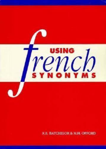 Using French Synonyms, Paperback by Batchelor, R. E.; Offord, M. H., Like New…
