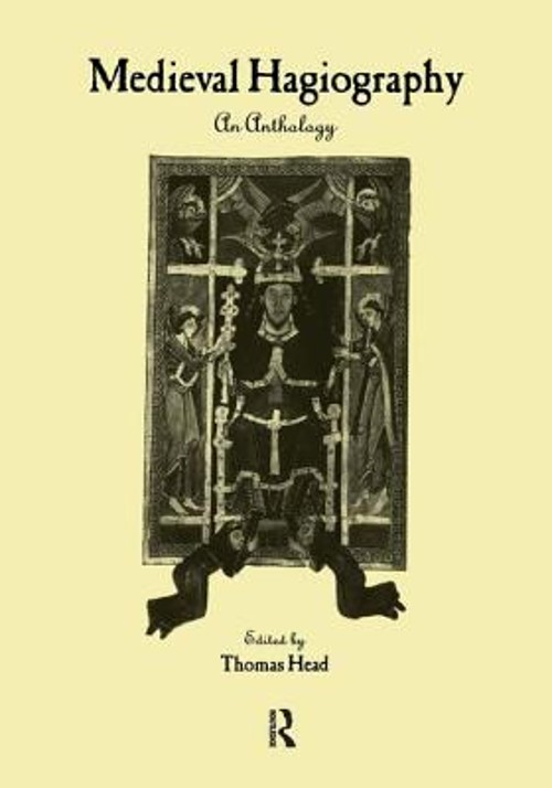 Medieval Hagiography : An Anthology Paperback Thomas Head