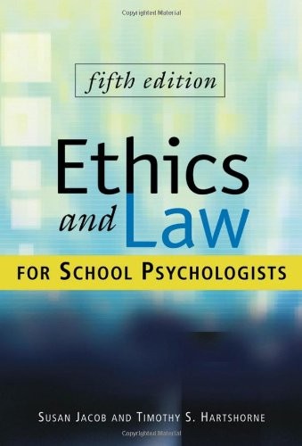 ETHICS AND LAW FOR SCHOOL PSYCHOLOGISTS By Susan Jacob & Timothy S. Hartshorne