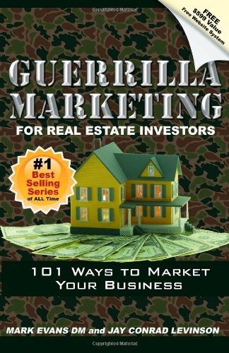 GUERRILLA MARKETING FOR REAL ESTATE INVESTORS: 101 WAYS TO By Mark Evans & Jay
