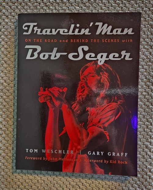 Travelin’ Man: On the Road and Behind the Scenes with Bob Seger