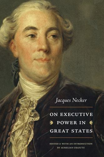 On Executive Power in Great States, Paperback by Necker, Jacques; Craiutu, Au…