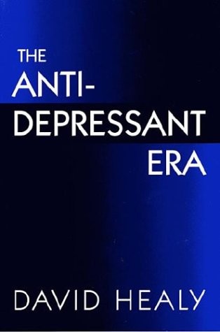 The Antidepressant Era – hardcover Healy, David