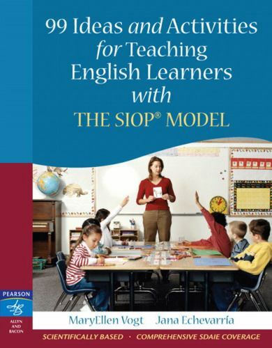 SIOP Ser.: 99 Ideas and Activities for Teaching English Learners with the…
