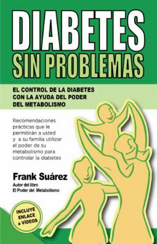 Diabetes Sin Problemas- El Control de la Diabetes con la Ayuda del Poder del…