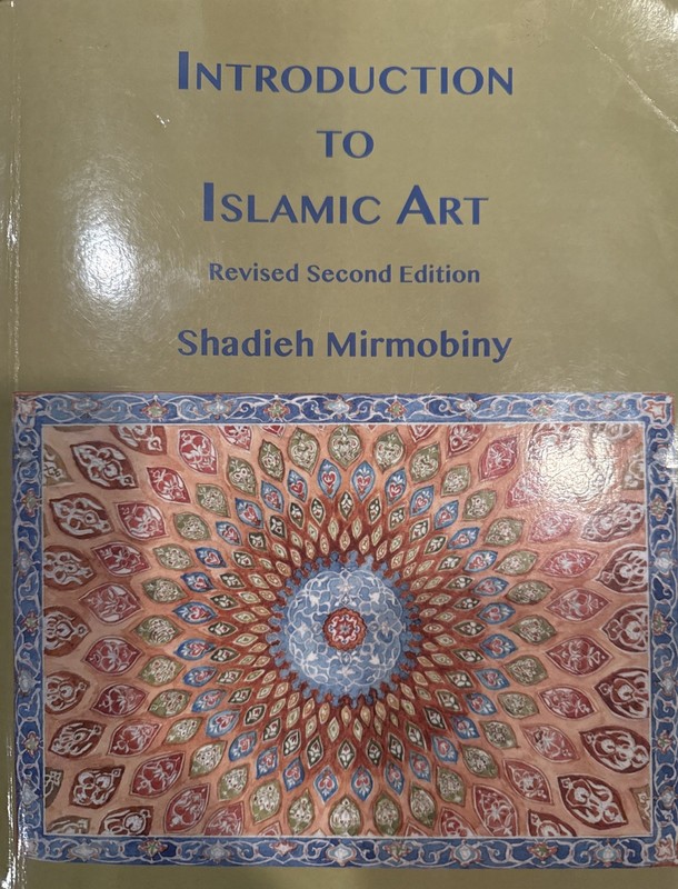 Introduction To Islamic Art Revised Second Edition Shadieh Mirmobiny PAPERBACK