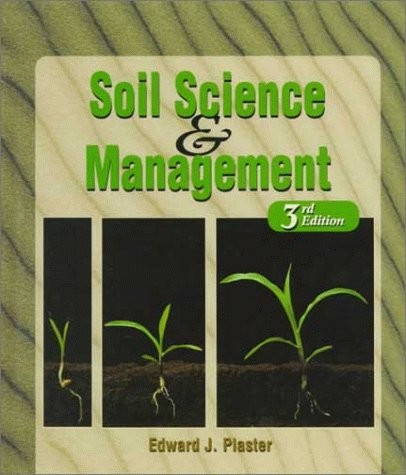 SOIL SCIENCE AND MANAGEMENT By Edward Plaster – Hardcover **Mint Condition**