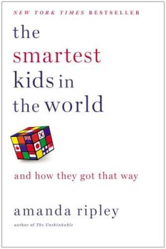 The Smartest Kids in the World: And How They Got That Way – Hardcover – GOOD