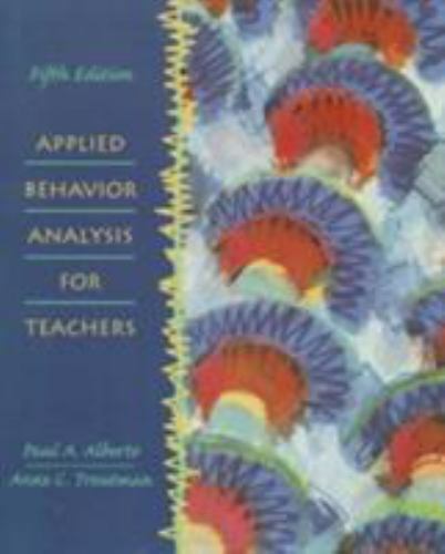Applied Behavior Analysis for Teachers by Alberto, Paul