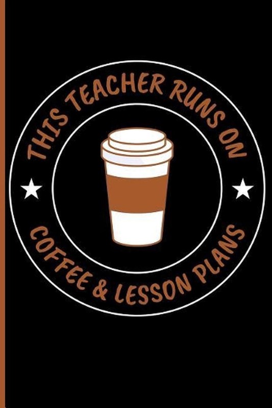 This Teacher Runs on Coffee & Lesson Plans by Eve Emelia (English) Paperback Boo