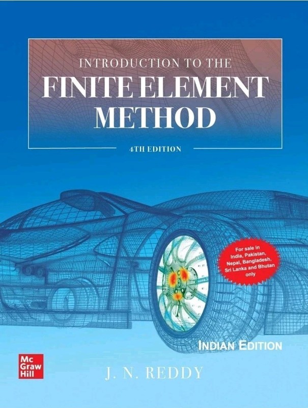 Introduction to the Finite Element Method 4E by J. N. Reddy INTERNATIONAL ED
