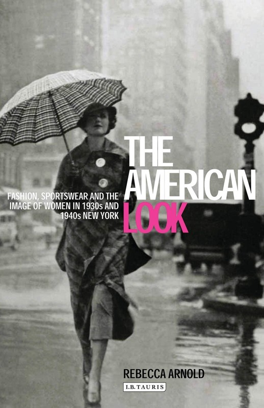 The American Look: Fashion, Sportswear and the Image of Women in 1930s and 1…