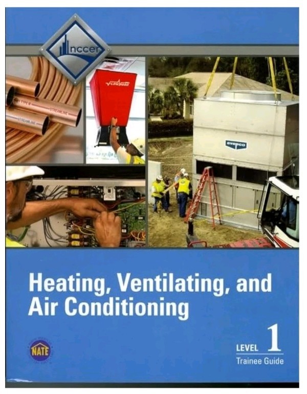 Heating Ventilating, and Air Conditioning Level 1 Trainee Guide. NCCER 2018.
