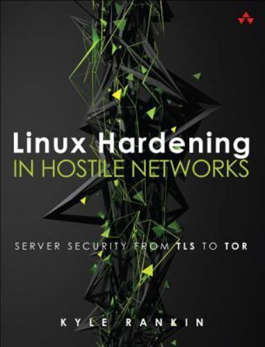 Linux® Hardening in Hostile Networks (Pearson Open Source Software Development S