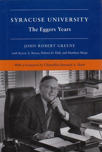 Syracuse University, Vol. 5: The Eggers Years, 1969-1991 (v. 5), Greene, John Ro