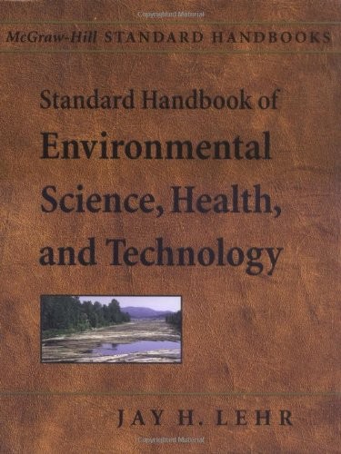 STANDARD HANDBOOK OF ENVIRONMENTAL SCIENCE, HEALTH, AND By Jay H. Lehr & Janet
