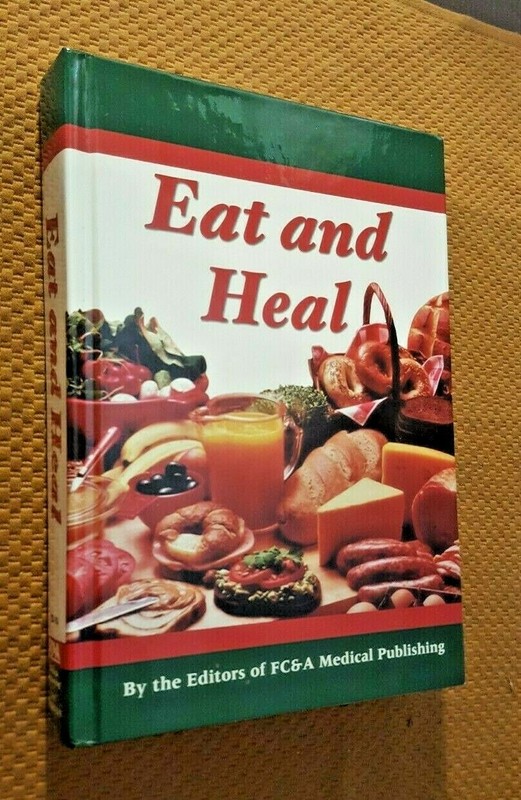 Eat and Heal by FC & A Medical Publishing (2001, Hardcover) SHARP GIFY QUALITY