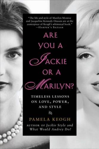 Are You a Jackie or a Marilyn?: Timeless Lessons on Love, Power, an – GOOD