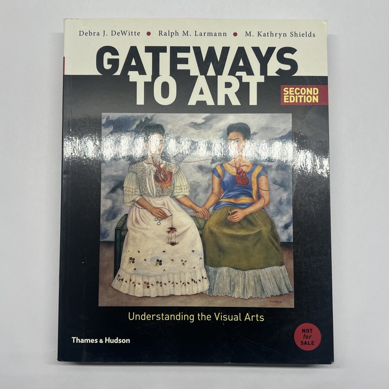 Gateways to Art: Understanding the Visual Arts 2nd Edition Thames & Hudson