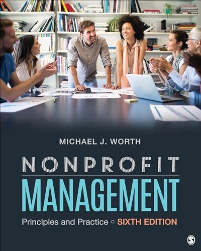 NONPROFIT MANAGEMENT: PRINCIPLES AND PRACTICE BY Michael J. Worth PAPERBACK