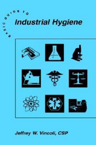 Basic Guide to Industrial Hygiene, Hardcover by Vincoli, Jeffrey W., Brand Ne…