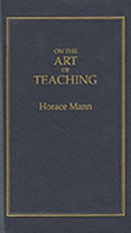 On the Art of Teaching Hardcover Horace Mann
