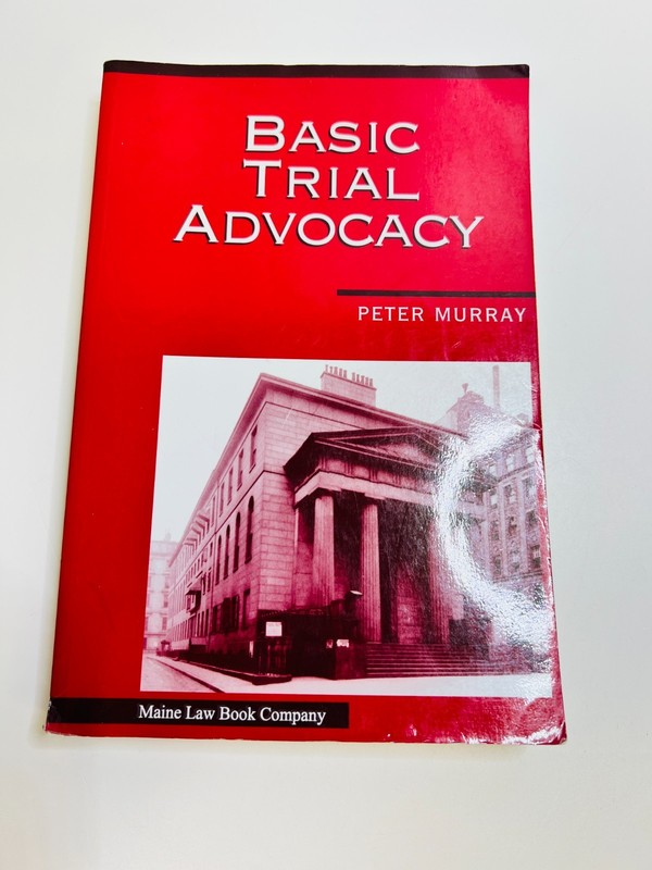 Basic Trial Advocacy by Peter Murray Law Reference