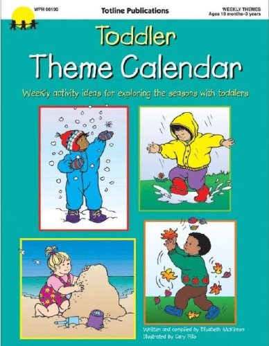 Toddler Theme Calendar (Theme Calendar Series) – paperback Totline
