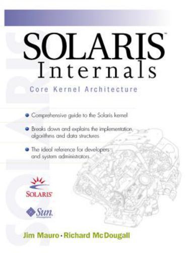 Solaris Internals: Core Kernel Architecture by Jim Mauro; Richard McDougall