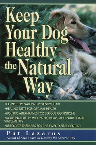 Keep Your Dog Healthy the Natural Way by Pat Lazarus: Used