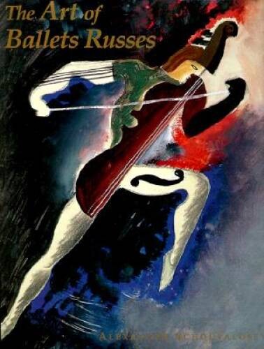 The Art of Ballets Russes: The Serge Lifar Collection of Theater Designs, – GOOD