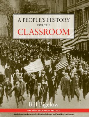 A People’s History for the Classroom – paperback, 9780942961393, Bill Bigelow