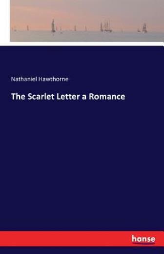 The Scarlet Letter A Romance