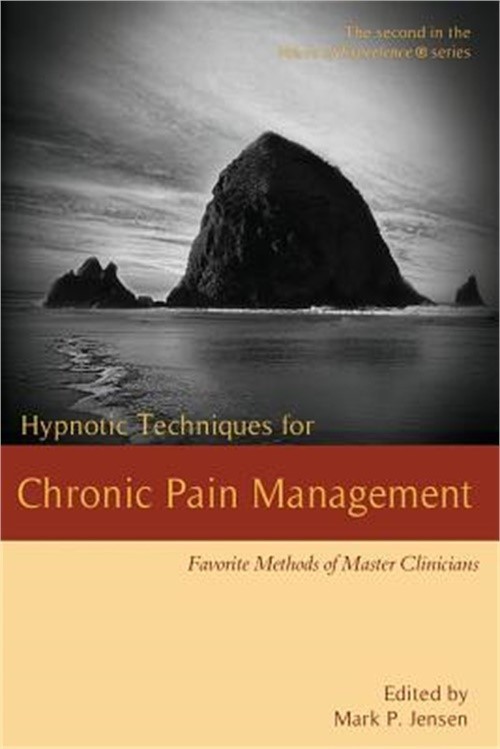 Hypnotic Techniques for Chronic Pain Management: Favorite Methods of Master Clin