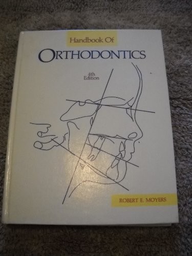 HANDBOOK OF ORTHODONTICS By Robert E. Moyers – Hardcover