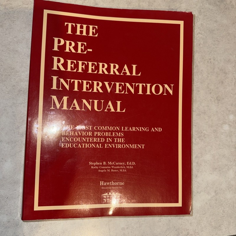 THE PRE-REFERRAL INTERVENTION MANUAL By Stephen B. Mccarney & Kathy K. Cummins