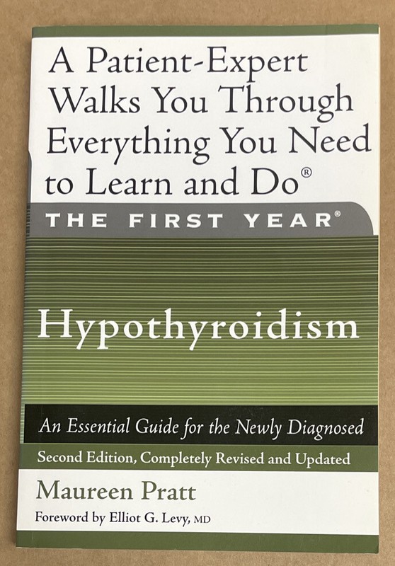 The First Year : Hypothyroidism by Maureen Pratt (2007, PAPERBACK, VERY GOOD)