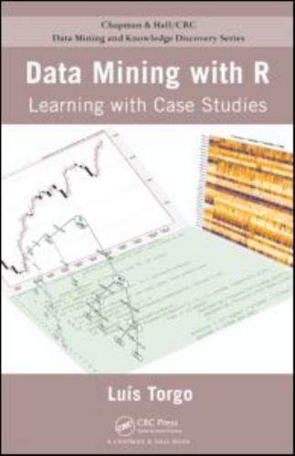 Data Mining with R: Learning with Case Studies (Chapman & Hall/CRC Data Mining