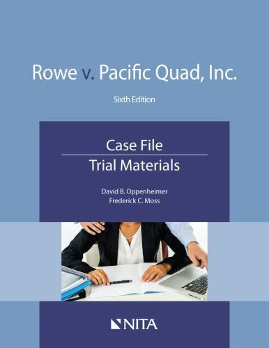 Rowe v. Pacific Quad, Inc.: Case File, Trial Materials (NITA) by