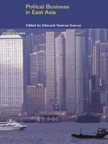 Politics in Asia Ser.: Political Business in East Asia by Edmund Gomez (2001,…