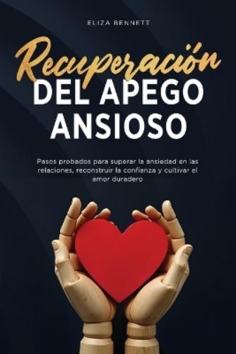 Eliza Bennett Recuperación del apego ansioso (Paperback)