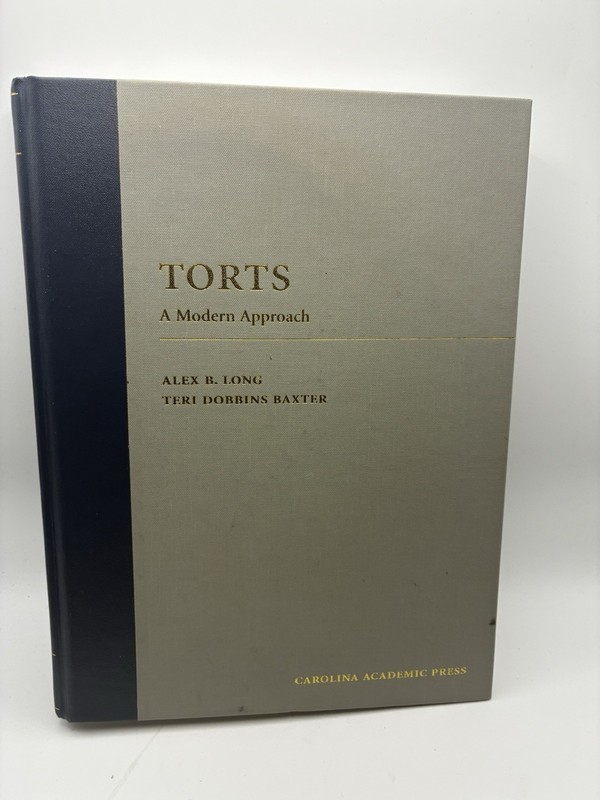 Torts – A Modern Approach by Teri Baxter and Alex Long 2020 Hardcover -Very Good