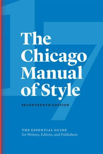The Chicago Manual of Style, 17th Edition by The University of Chicago Press Ed