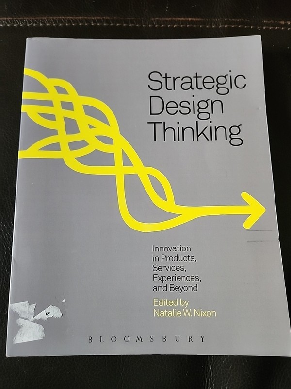 Strategic Design Thinking : Innovation in Products by Natalie Nixon (2016, pbk)