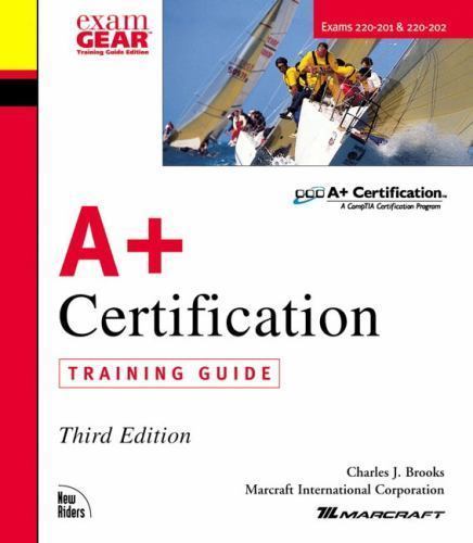 A+ Certification Training Guide (3rd Edition) by Charles J. Brooks