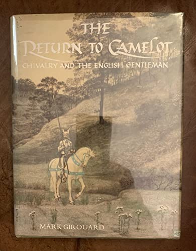 The Return to Camelot – Chivalry & the Eng…, Girouard