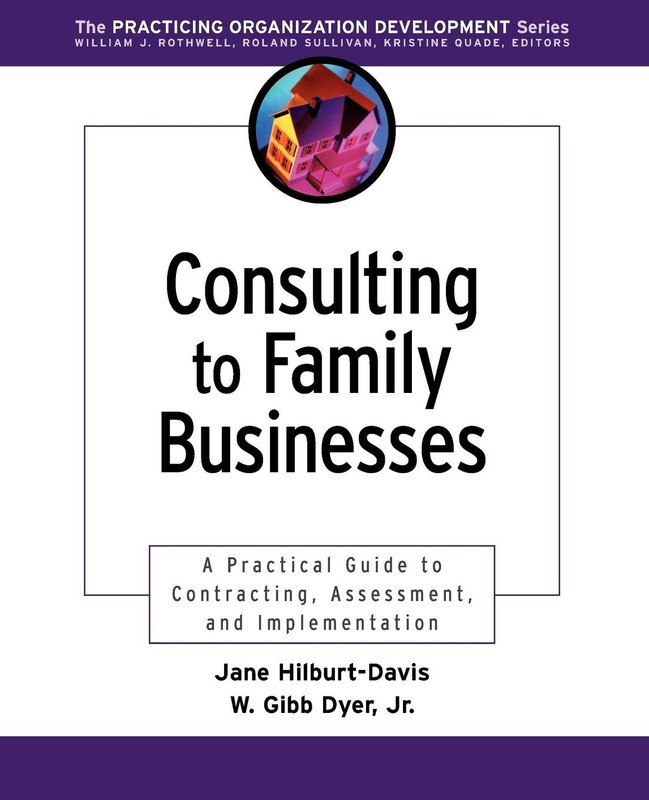 Consulting to Family Businesses: Contracting, Assessment, and Implementation…