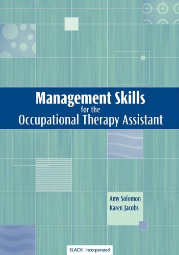 Management Skills for the Occupational Therapy Assistant – Jacobs, Karen|Sol…