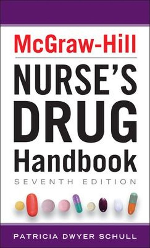 McGraw-Hill Nurses Drug Handbook, Seventh Edition Patricia Dwyer