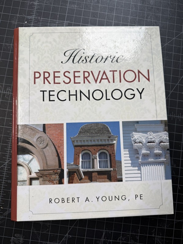 Historic Preservation Technology: A Primer by Young, Robert A.